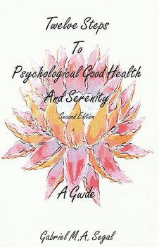 Twelve Steps to Psychological Good Health – A Guide, Gabriel M.A.Segal