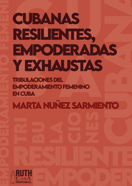 Cubanas resilientes, empoderadas y exhaustas, Marta Núñez Sarmiento