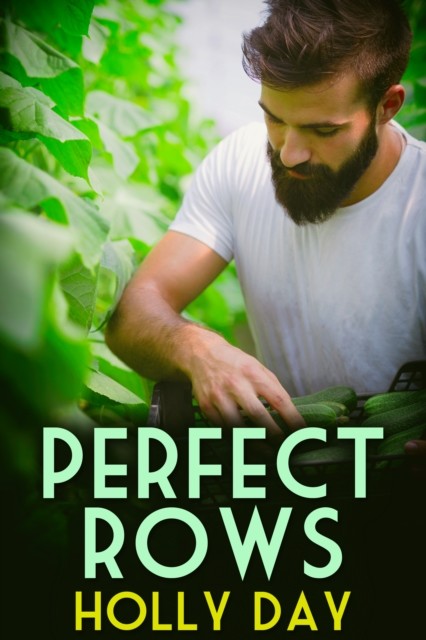 Perfect Rows, Holly Day