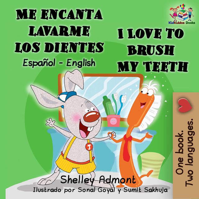 Me encanta lavarme los dientes I Love to Brush My Teeth, KidKiddos Books, Shelley Admont