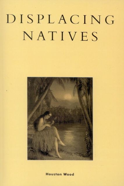 Displacing Natives, Wood