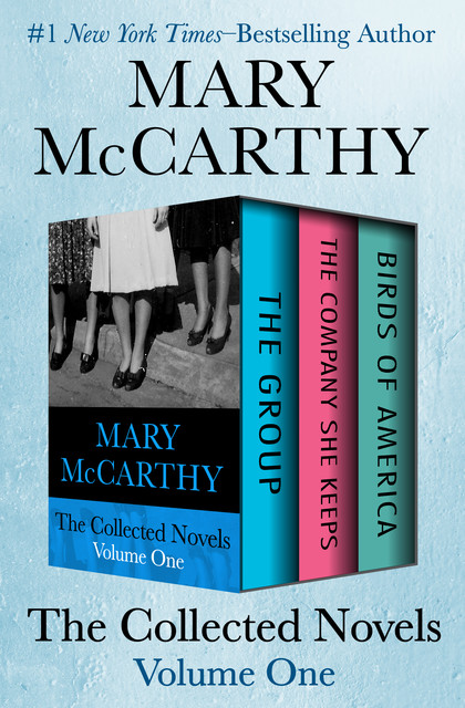 The Collected Novels Volume One, Mary McCarthy
