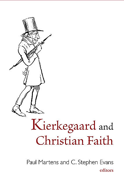 Kierkegaard and Christian Faith, C. Stephen Evans, Paul Martens