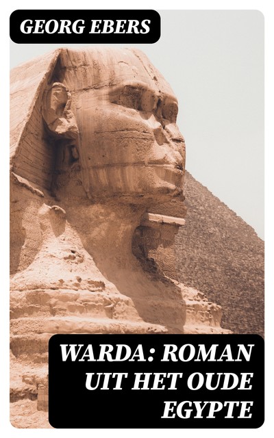 Warda: Roman uit het oude Egypte, Georg Ebers