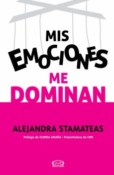 Mis emociones me dominan, Alejandra Stamateas