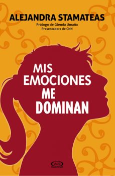 Mis emociones me dominan, Alejandra Stamateas