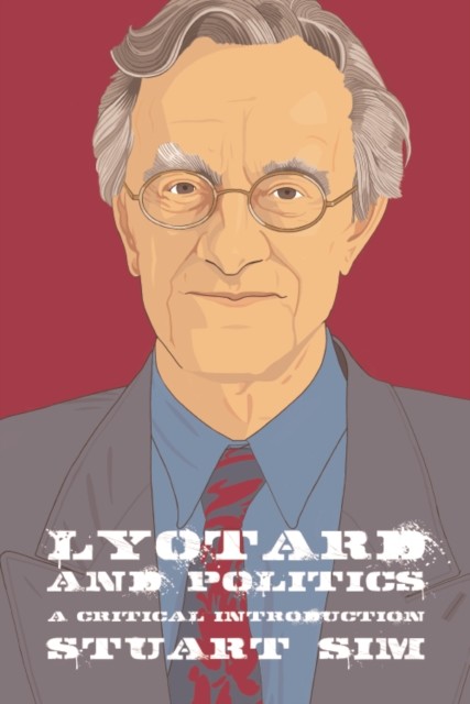 Lyotard and Politics, Stuart Sim