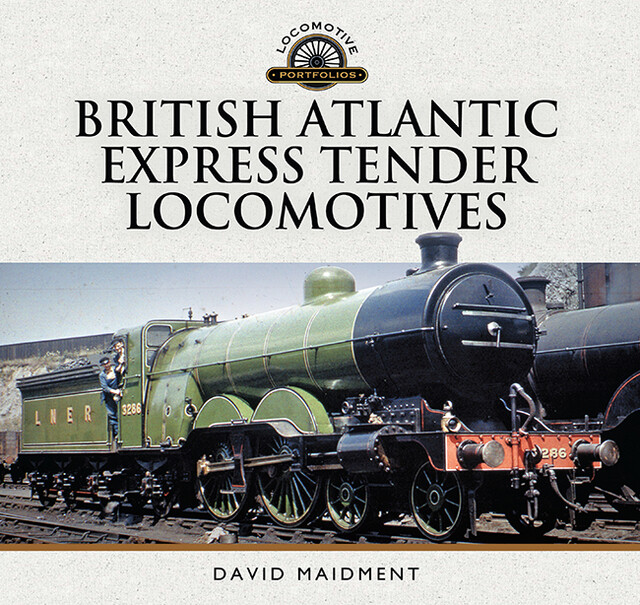 British Atlantic Express Tender Locomotives, David Maidment