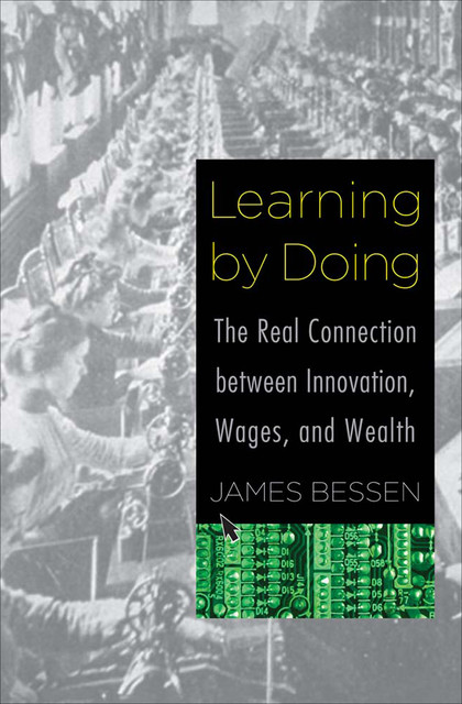Learning by Doing, James Bessen