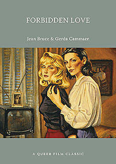 Forbidden Love: A Queer Film Classic, Gerda Cammaer, Jean Bruce