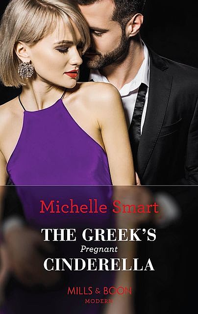 The Greek's Pregnant Cinderella, Michelle Smart