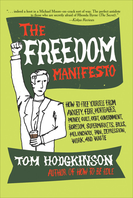 The Freedom Manifesto, Tom Hodgkinson