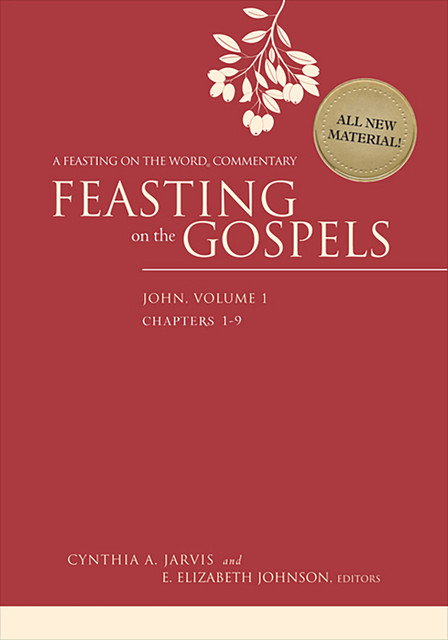Feasting on the Gospels--John, Volume 1, E. Elizabeth Johnson, Cynthia A. Jarvis