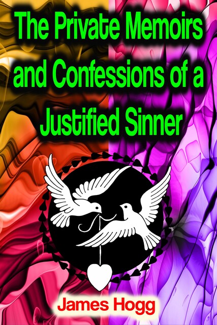 The Private Memoirs and Confessions of a Justified Sinner, James Hogg