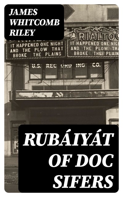 Rubáiyát of Doc Sifers, James Whitcomb Riley