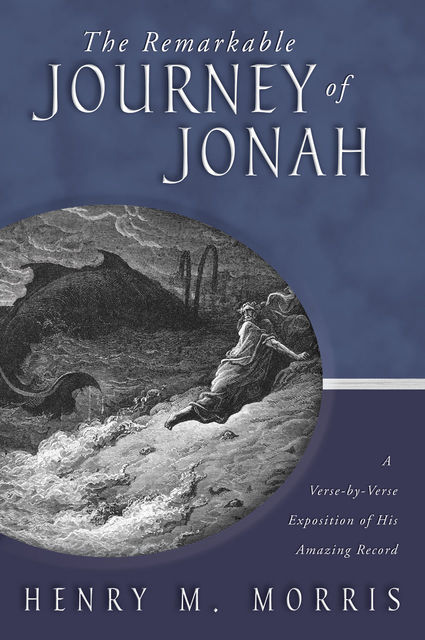The Remarkable Journey of Jonah, Henry Morris