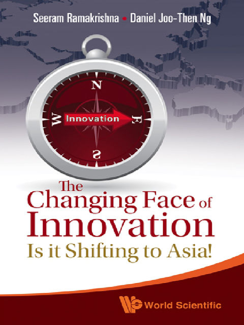 The Changing Face of Innovation, Daniel Joo-Then Ng, Seeram Ramakrishna