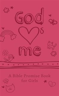God Hearts Me: A Bible Promise Book for Girls, Compiled by Barbour Staff