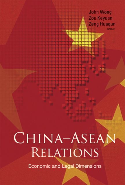 China-ASEAN Relations, John Wong, Zeng Huaqun, Zou Keyuan
