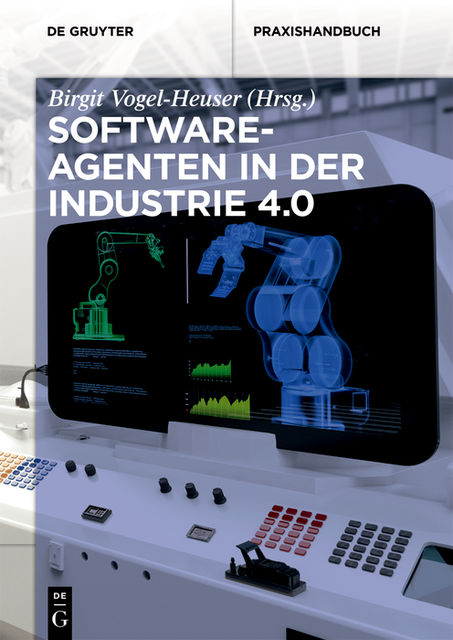 Softwareagenten in der Industrie 4.0, Herausgegeben von, Birgit Vogel-Heuser