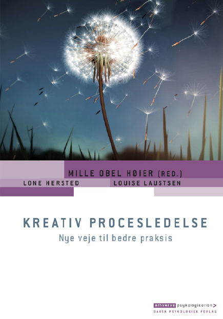 Kreativ procesledelse, Lone Hersted, Louise Laustsen, Mille Obel Høier