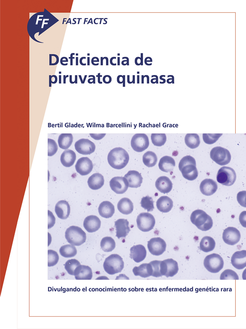 Fast Facts: Deficiencia de piruvato quinasa, Grace, B. Glader, W. Barcellini