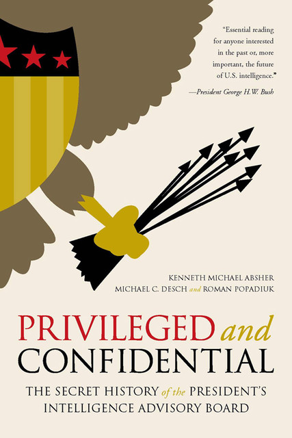 Privileged and Confidential, Kenneth Michael Absher, Michael C.Desch, Roman Popadiuk