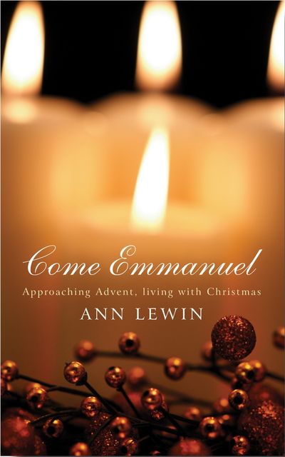 Come Emmanuel, Ann Lewin