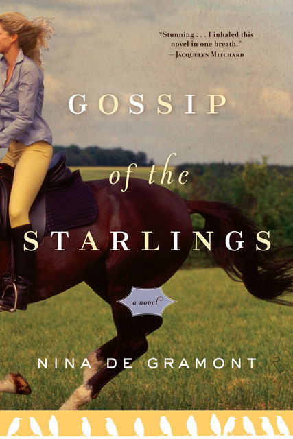 Gossip of the Starlings, Nina de Gramont