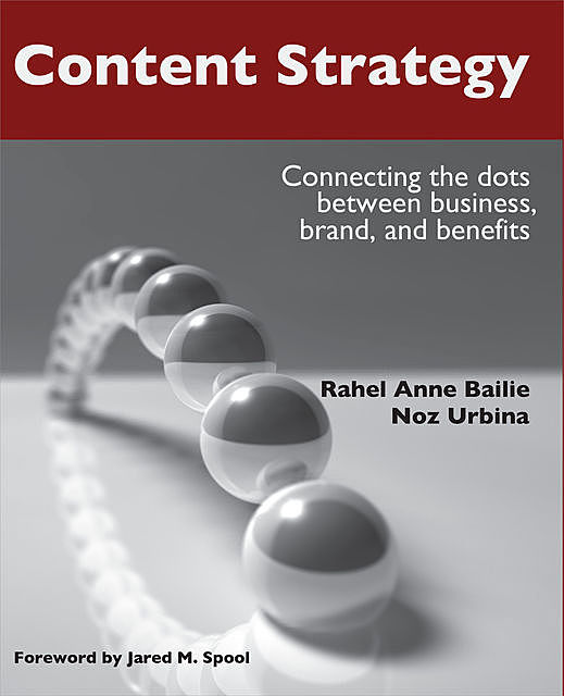 Content Strategy, Noz Urbina, Rahel Anne Bailie