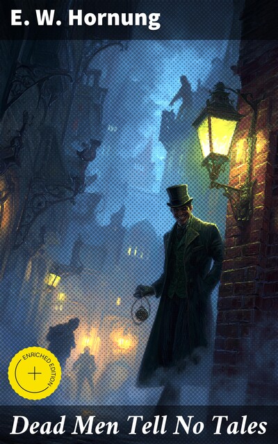 Dead Men Tell No Tales, E.W.Hornung