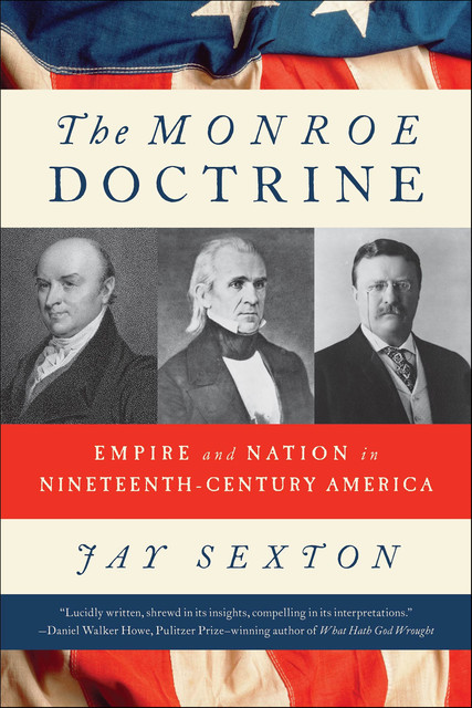 The Monroe Doctrine, Jay Sexton