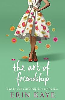 The Art of Friendship, Erin Kaye