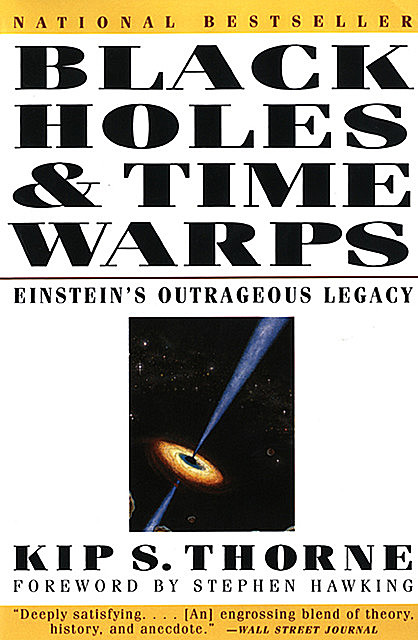 Black Holes & Time Warps: Einstein's Outrageous Legacy (Commonwealth Fund Book Program), Kip Thorne