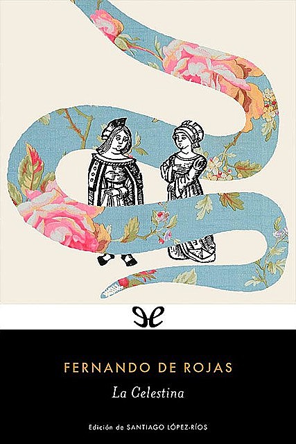 La Celestina (Ed. Santiago López-Ríos), Fernando de Rojas