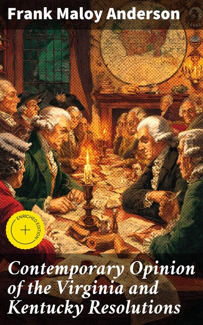 Contemporary Opinion of the Virginia and Kentucky Resolutions, Frank Anderson