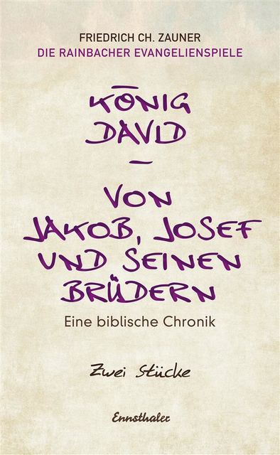 König David / Von Jakob, Josef und seinen Brüdern, Friedrich Ch. Zauner
