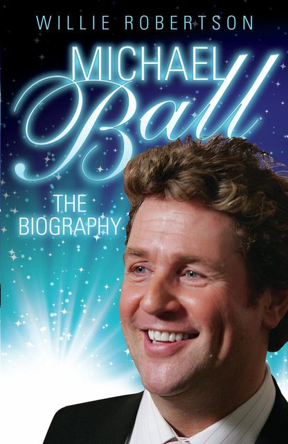 Michael Ball – The Biography, Willie Robertson