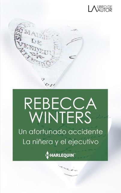 Un afortunado accidente – La niñera y el ejecutivo, Rebecca Winters