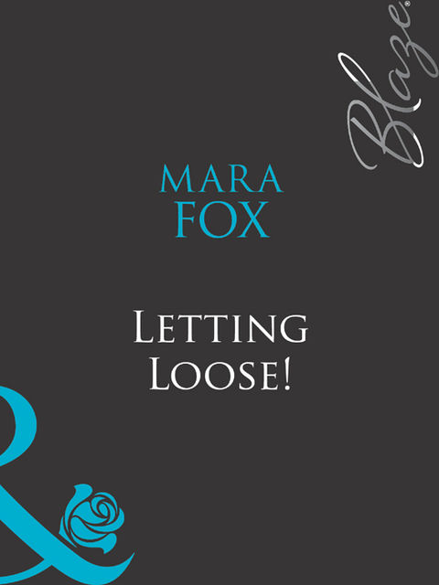 Letting Loose, Mara Fox