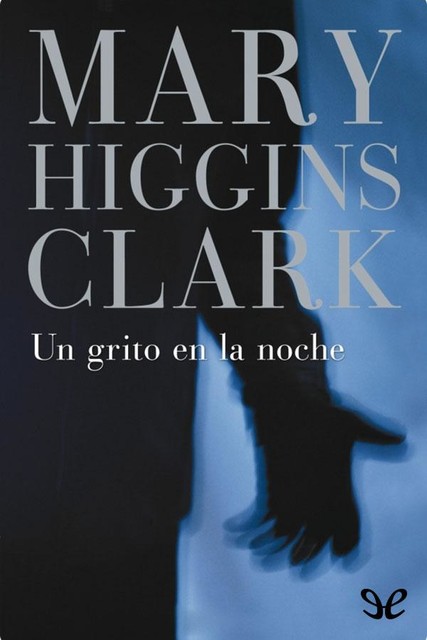 Un grito en la noche, Mary Higgins Clark