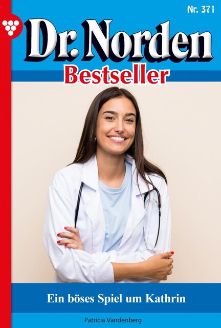 Dr. Norden Bestseller 371 – Arztroman, Patricia Vandenberg