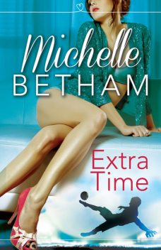 Extra Time, Michelle Betham