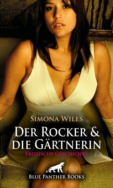 Der Rocker und die Gärtnerin | Erotische Geschichte, Simona Wiles