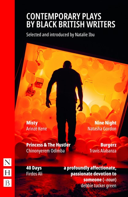Contemporary Plays by Black British Writers, Arinzé Kene, Travis Alabanza, Natasha Gordon, Chinonyerem Odimba, Firdos Ali