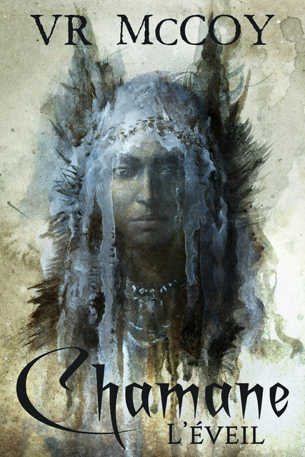 Chamane : L’éveil, V.R. McCoy