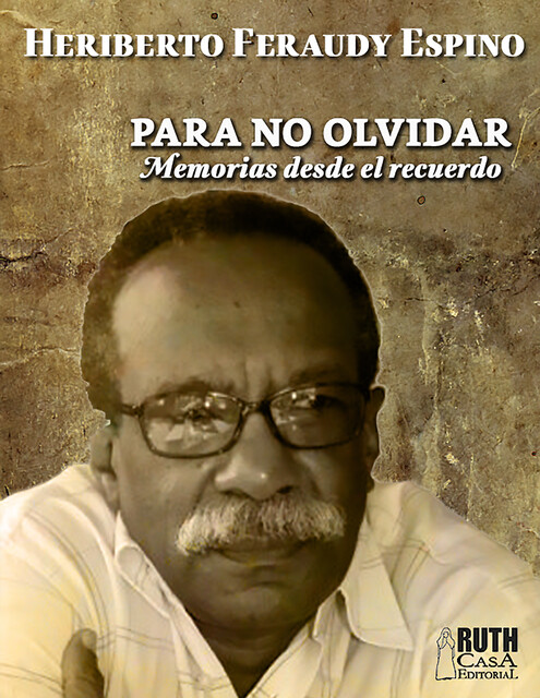Para no olvidar, Heriberto Feraudy Espino