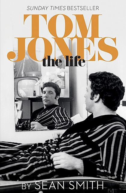 Tom Jones – The Life, Sean Smith
