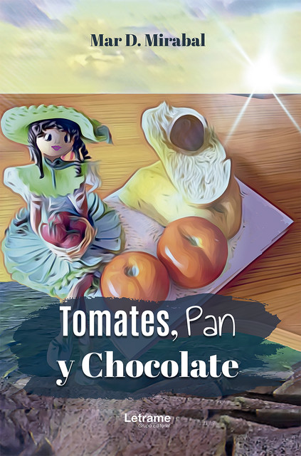 Tomates, pan y chocolate, Mar D. Mirabal