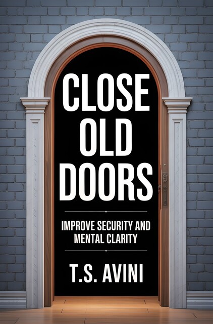 Close Old Doors, T. S Avini